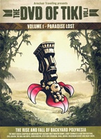 THE DVD OF TIKI VOL. 1- PARADISE LOST